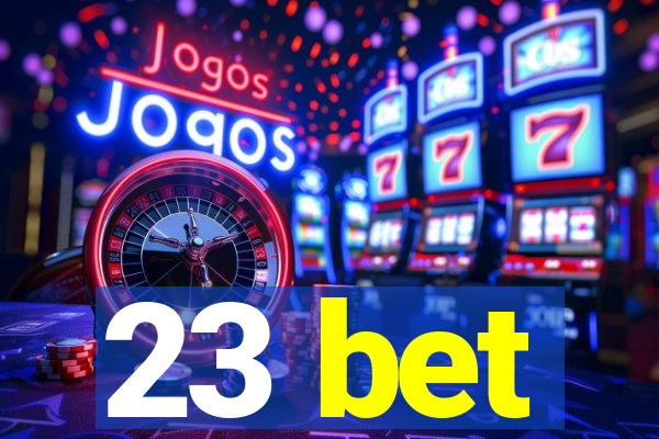 23 bet